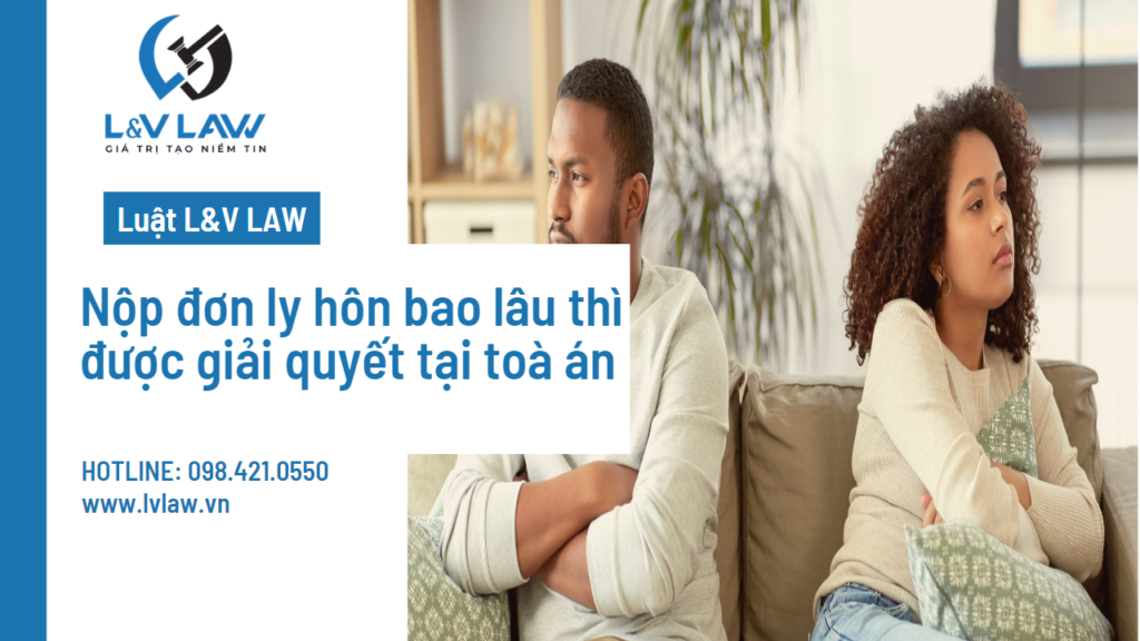 Nộp đơn ly hôn bao lâu thì được giải quyết tại toà án quận Đống Đa, thành phố Hà Nội