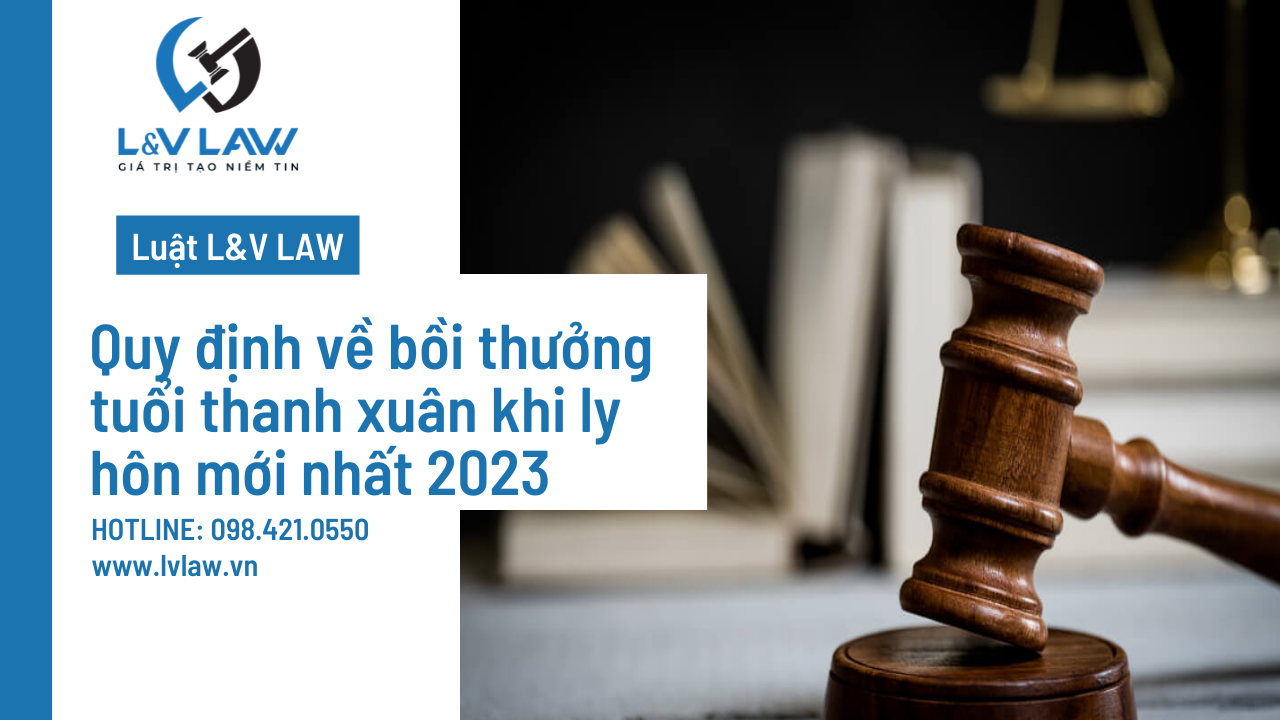 Quy định về bồi thưởng tuổi thanh xuân khi ly hôn mới nhất 2023