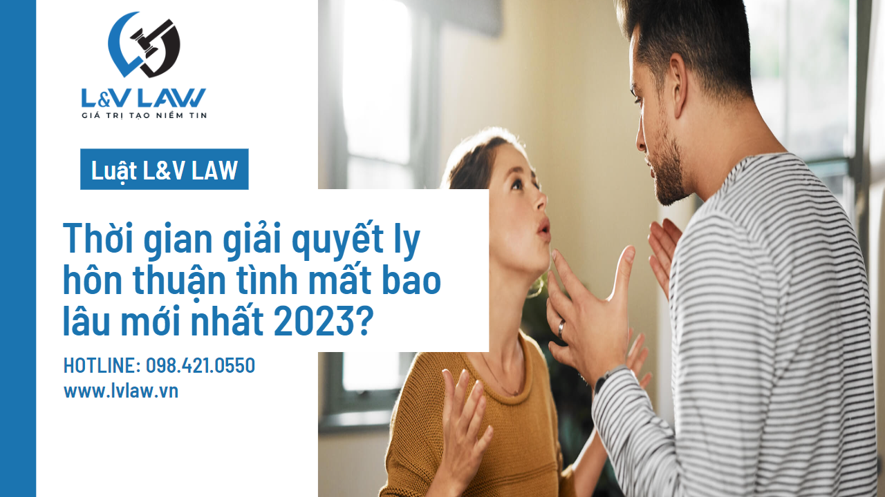 Thời gian giải quyết ly hôn thuận tình mất bao lâu mới nhất 2023?