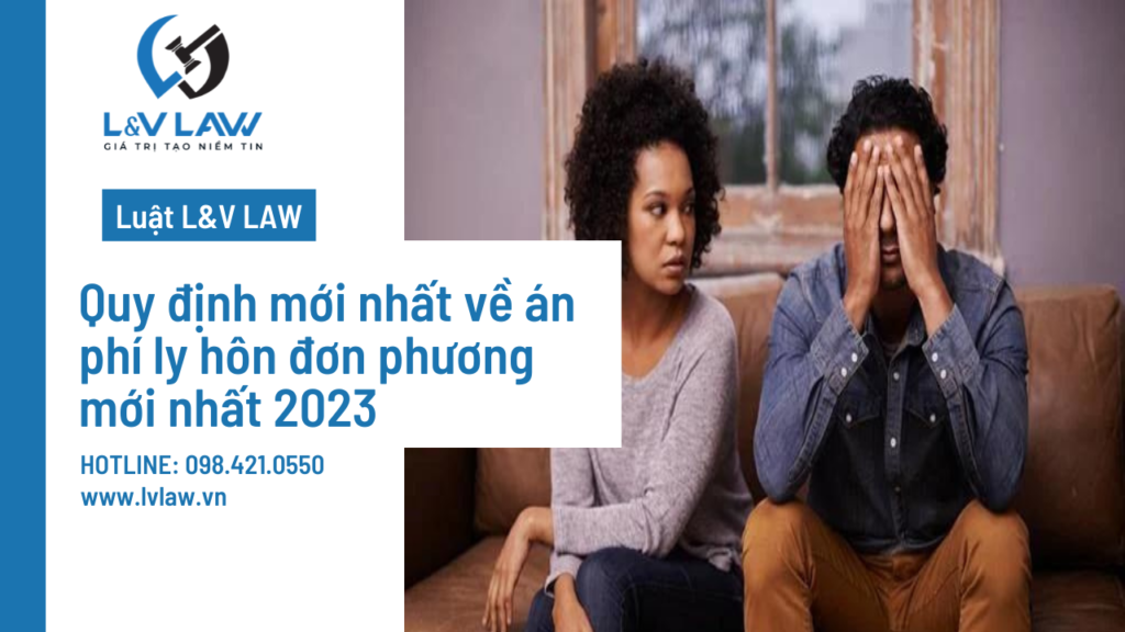 Quy định mới nhất về án phí ly hôn đơn phương mới nhất 2023