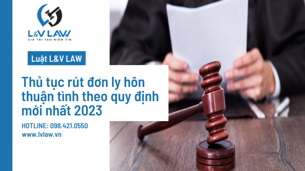 Thủ tục rút đơn ly hôn thuận tình theo quy định mới nhất 2023