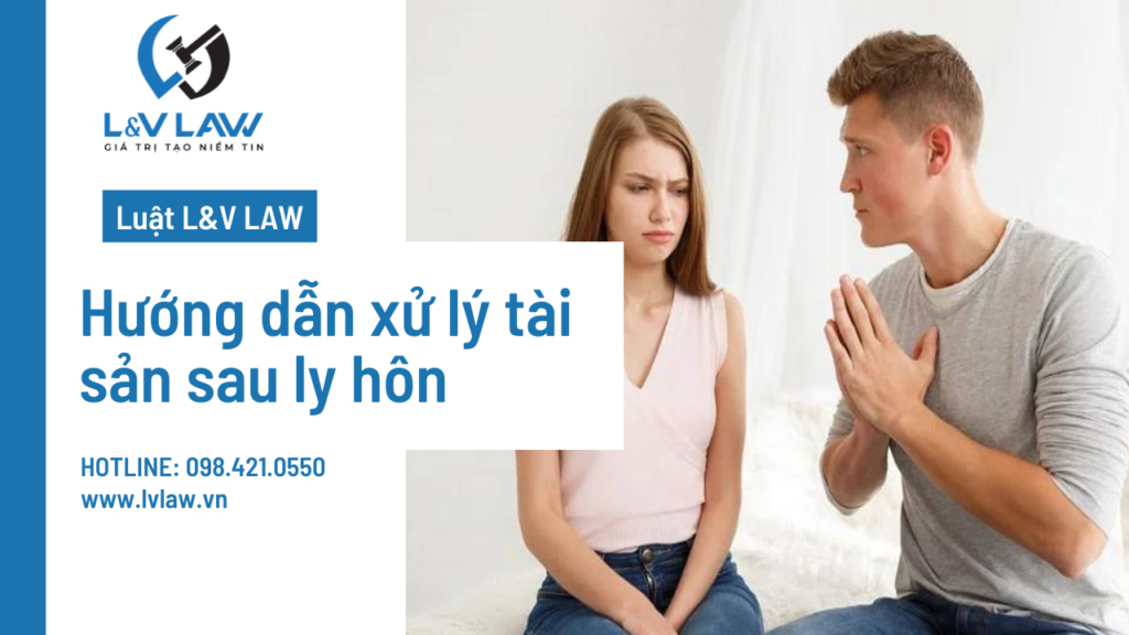 Hướng dẫn xử lý tài sản sau ly hôn