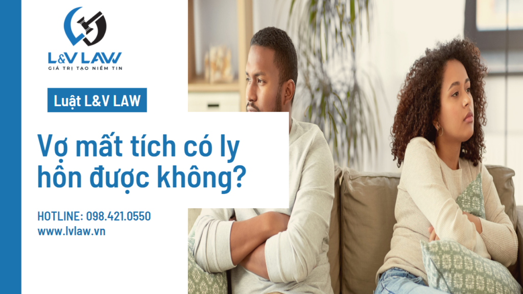 Vợ mất tích có ly hôn được không?