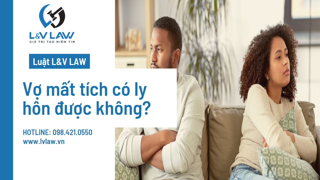 Vợ mất tích có ly hôn được không?