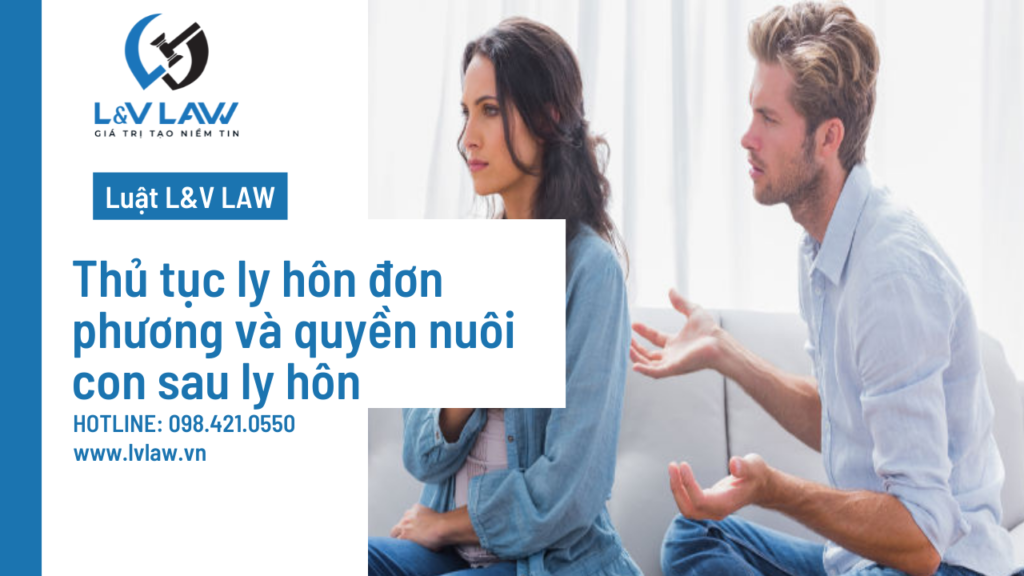 Thủ tục ly hôn đơn phương và quyền nuôi con sau ly hôn