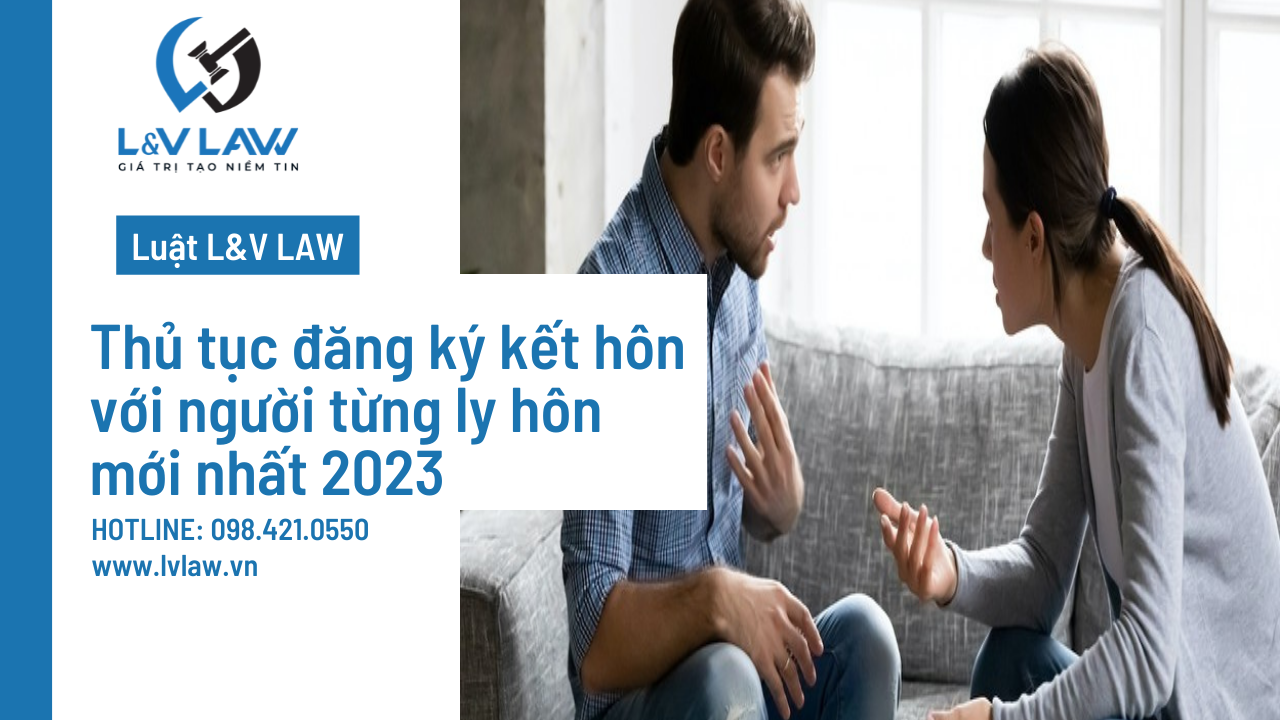 Thủ tục đăng ký kết hôn với người từng ly hôn mới nhất 2023