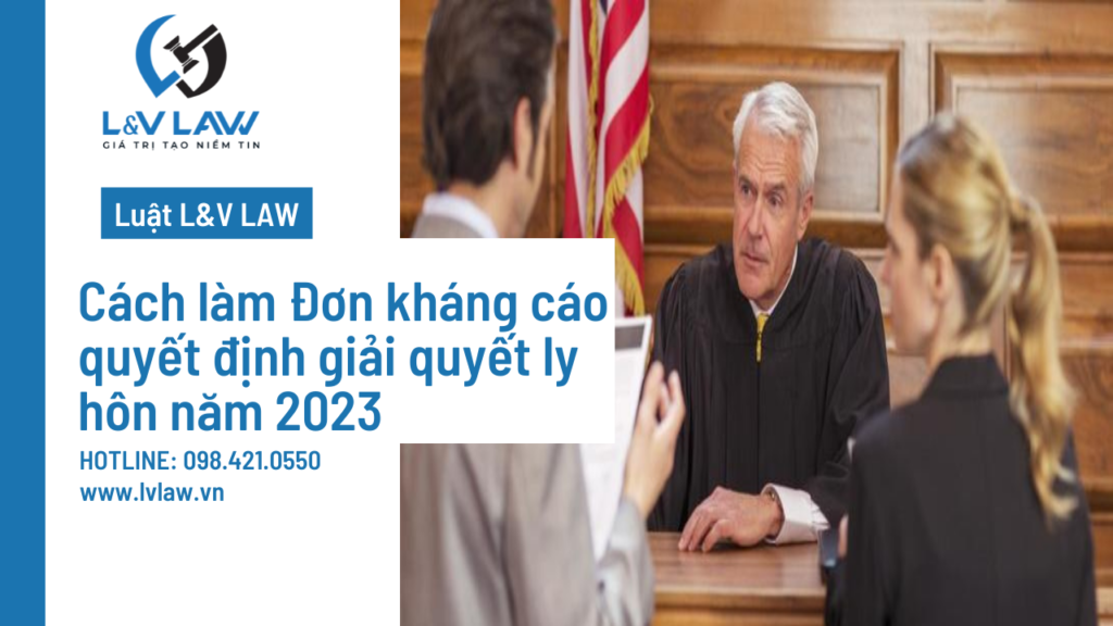 Cách làm Đơn kháng cáo quyết định giải quyết ly hôn năm 2023