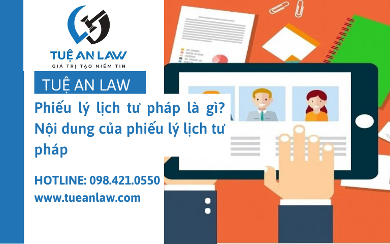 Phiếu lý lịch tư pháp là gì? Nội dung của phiếu lý lịch tư pháp