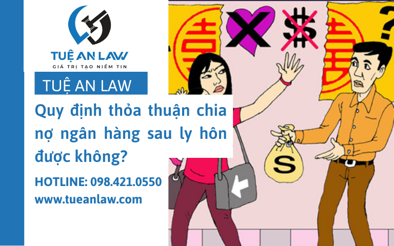 Quy định thỏa thuận chia nợ ngân hàng sau ly hôn được không?