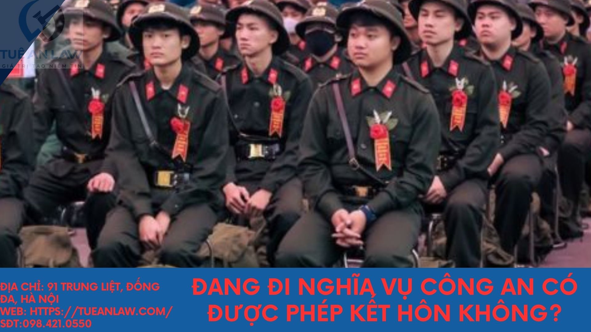 Đang đi nghĩa vụ công an có được phép kết hôn không?