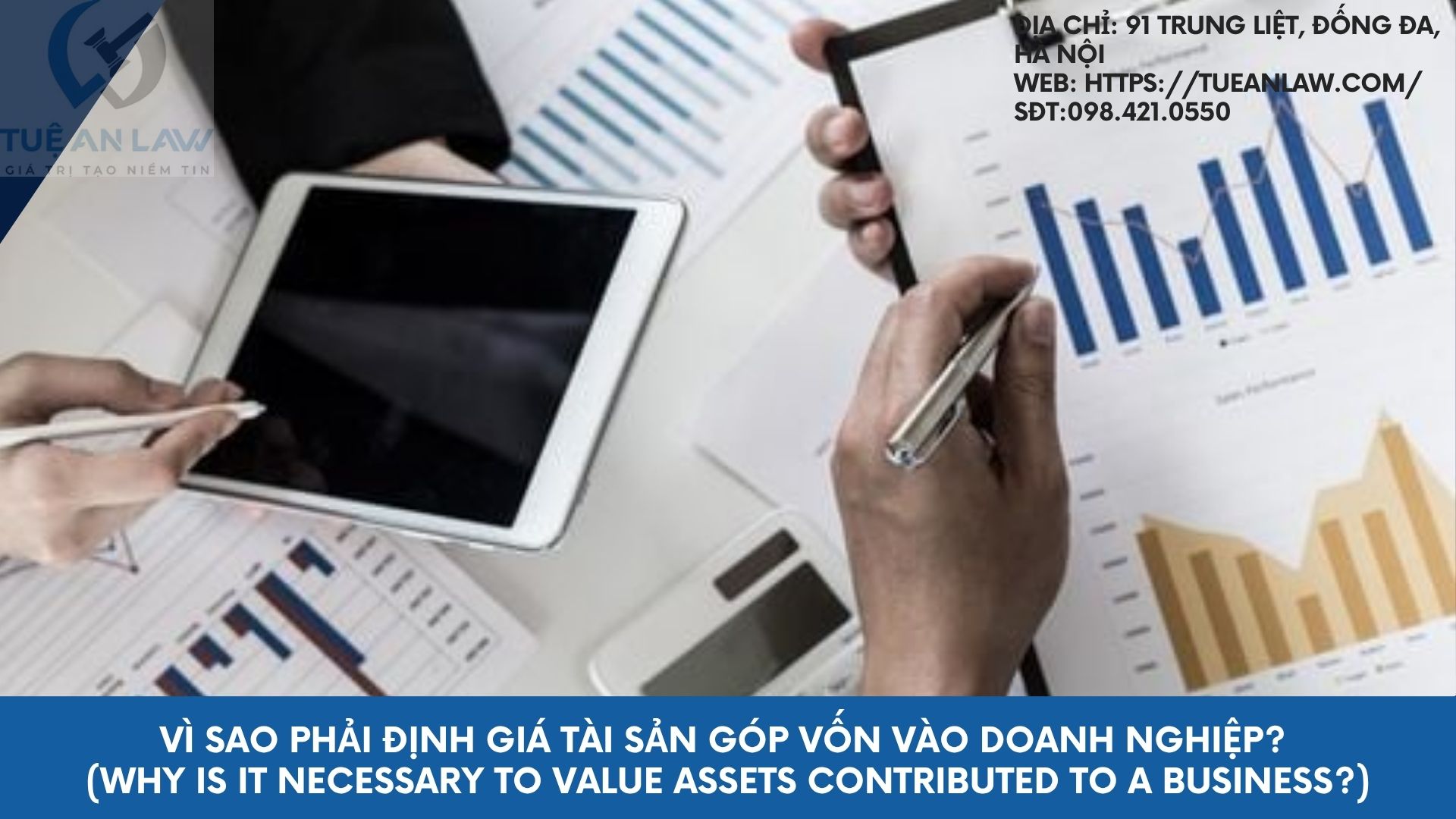 Vì sao phải định giá tài sản góp vốn vào doanh nghiệp? (Why is it necessary to value assets contributed to a business?)