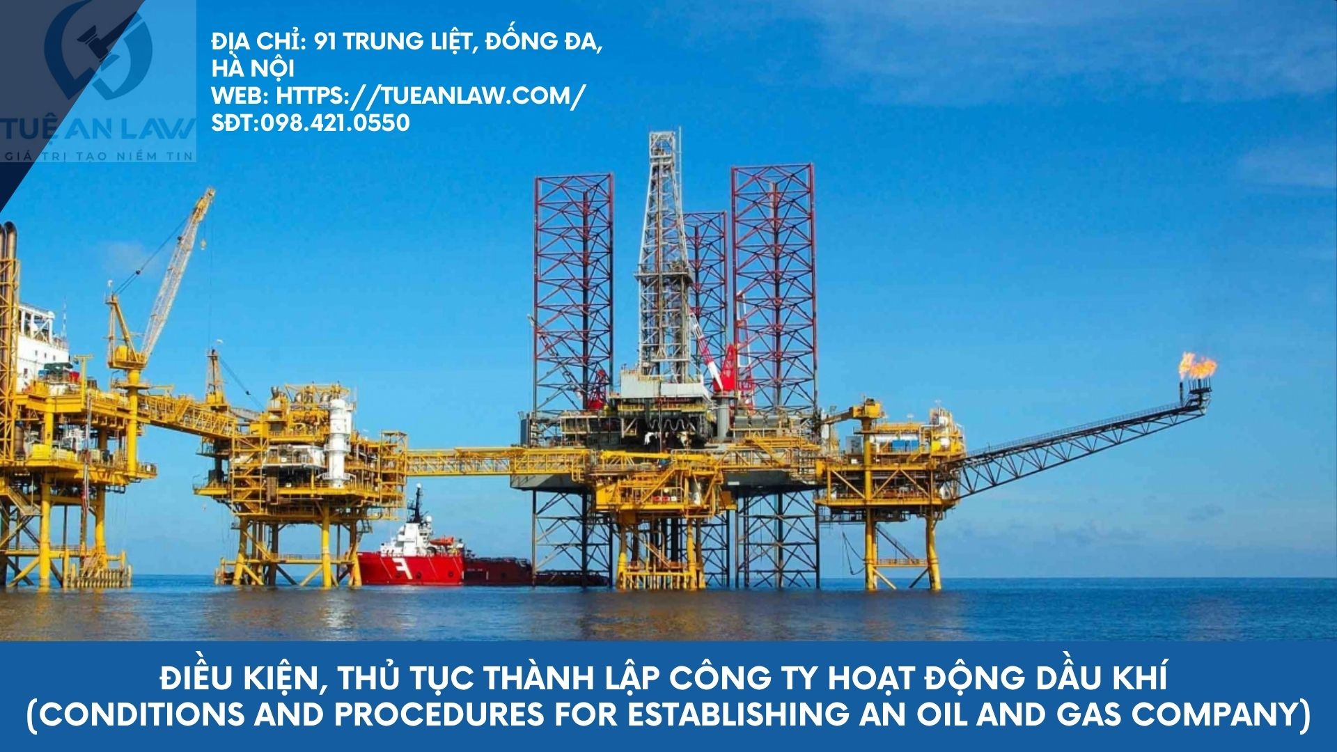 Điều kiện, thủ tục thành lập công ty hoạt động dầu khí (Conditions and procedures for establishing an oil and gas company)