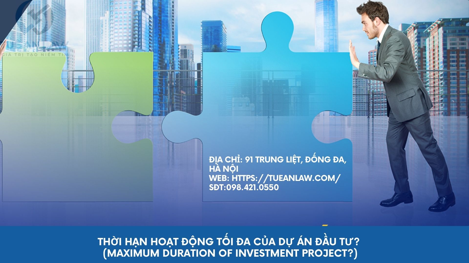 Thời hạn hoạt động tối đa của dự án đầu tư tại Việt Nam? (Maximum duration of investment project?)