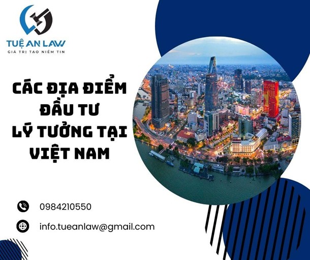 CÁC ĐỊA ĐIỂM ĐẦU TƯ LÝ TƯỞNG TẠI VIỆT NAM 2026 – Ideal Investment Destinations in Vietnam 2026
