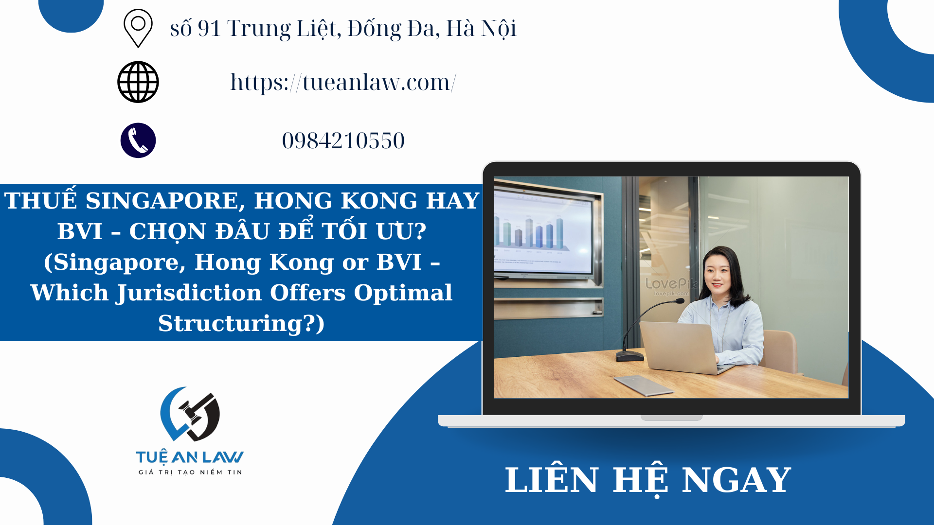 THUẾ SINGAPORE, HONG KONG HAY BVI – CHỌN ĐÂU ĐỂ TỐI ƯU? (Singapore, Hong Kong or BVI – Which Jurisdiction Offers Optimal Structuring?)